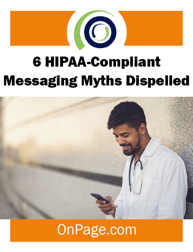 6 HIPAA Compliant Messaging Myths Dispelled