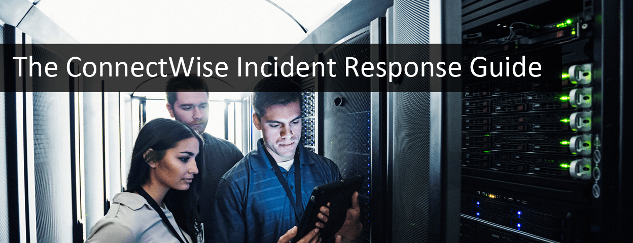 ConnectWise Incident Response Guide